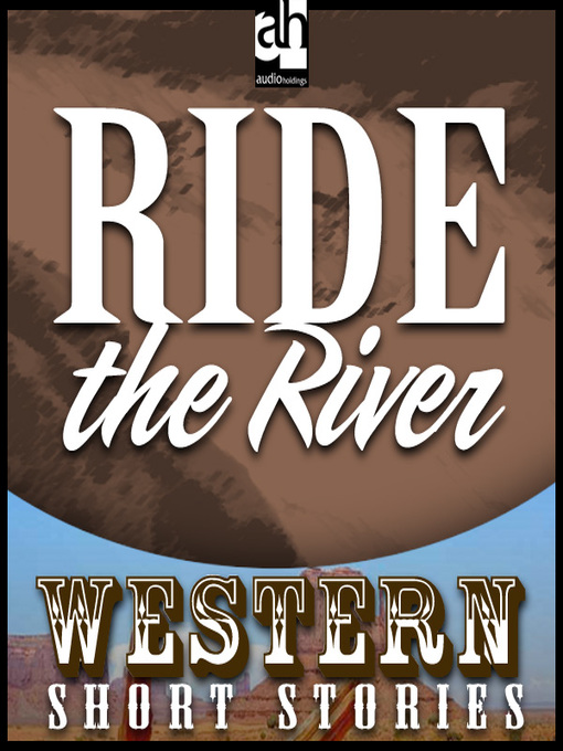 Title details for Ride the River by Ernest Haycox - Wait list